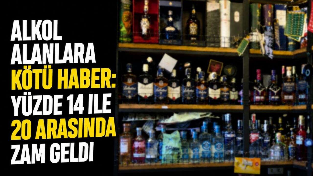 Alkol alanlara kötü haber: Yüzde 14 ile 20 arasında zam geldi