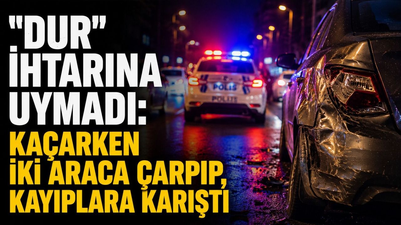 Dur ihtarına uymadı: Kaçarken iki araca çarpıp, kayıplara karıştı