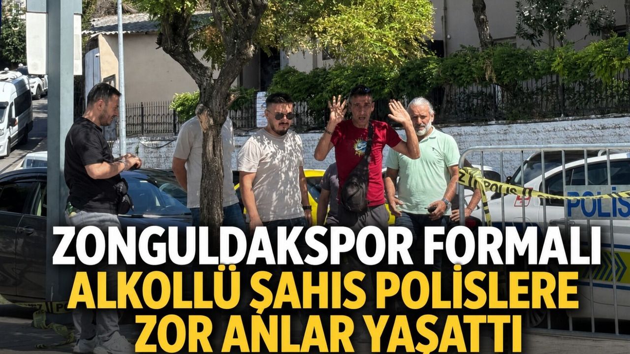 Zonguldakspor formalı alkollü şahıs polislere zor anlar yaşattı
