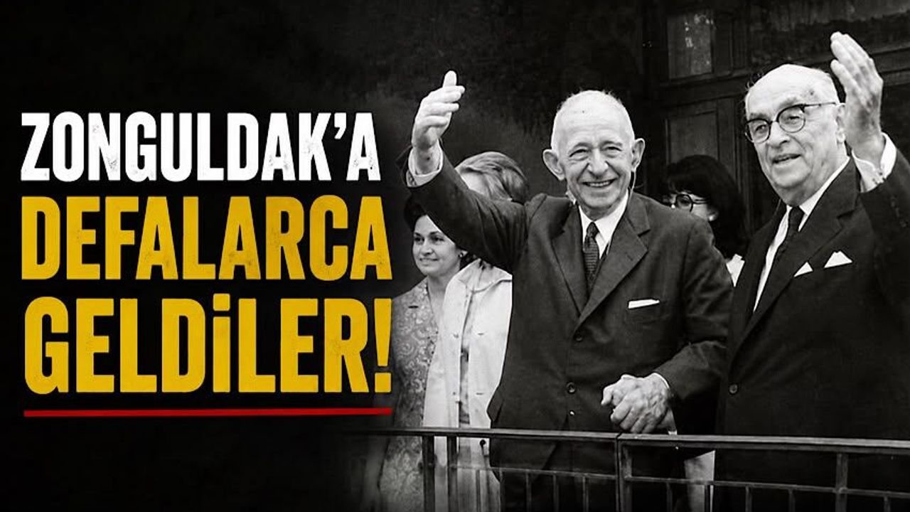 Zonguldak’a defalarca geldiler!