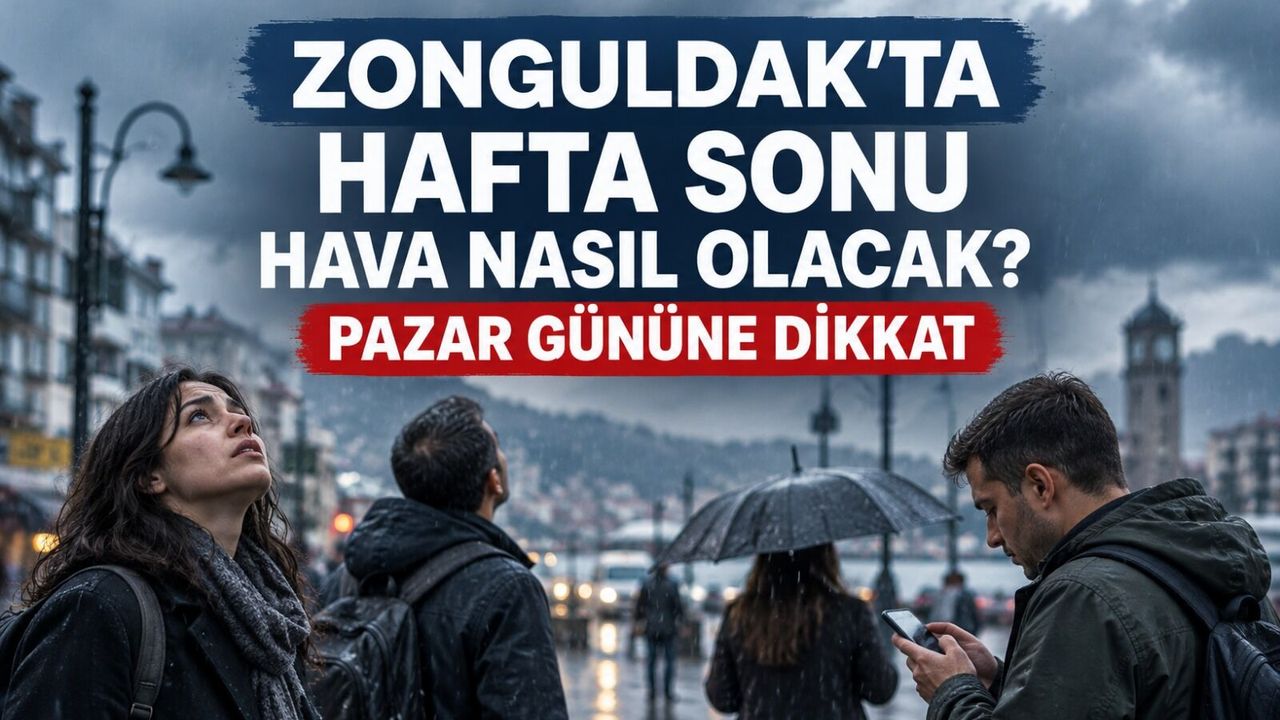 Zonguldak’ta hafta sonu hava nasıl olacak? Pazar gününe dikkat