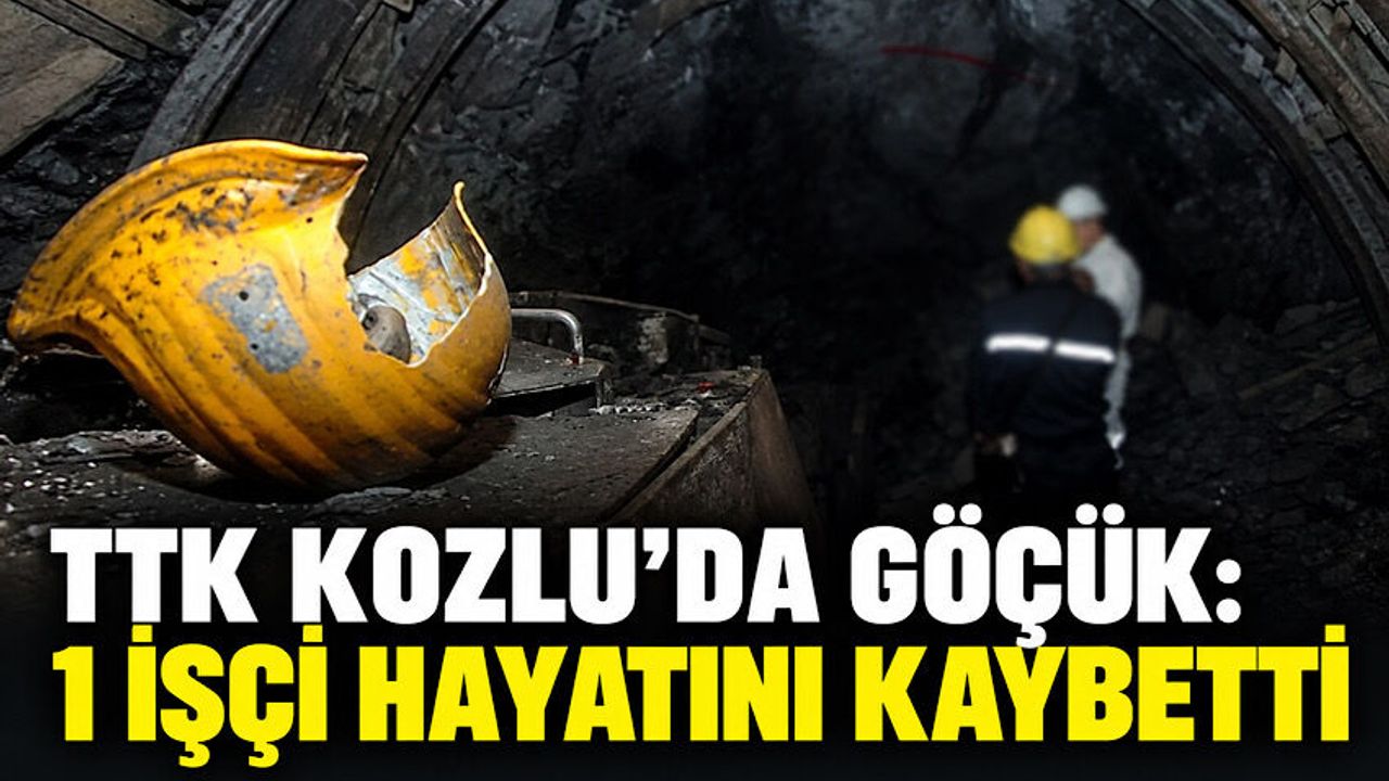 TTK Kozlu’da göçük: 1 işçi hayatını kaybetti