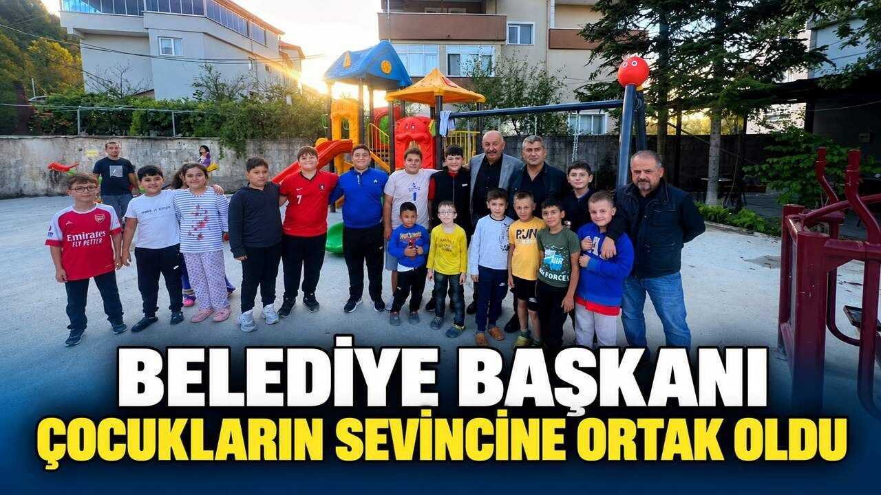 Belediye Başkanı çocukların sevincine ortak oldu