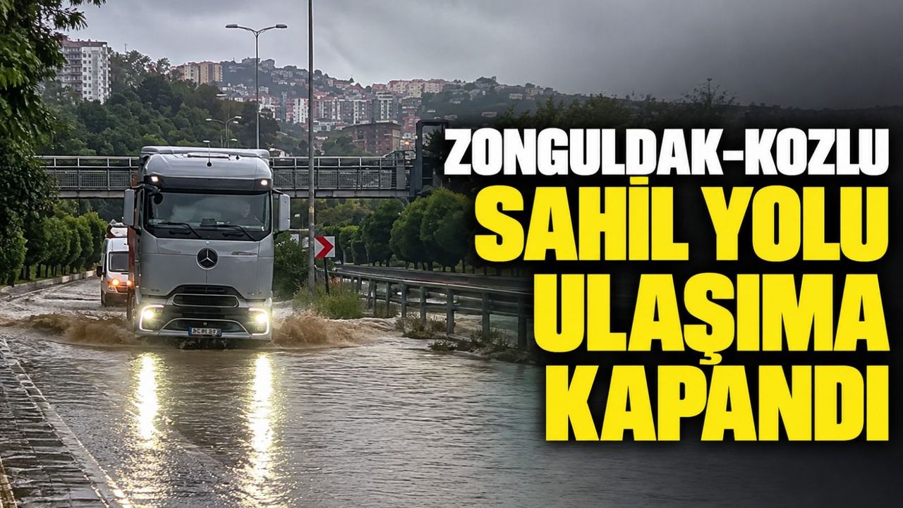 Zonguldak-Kozlu sahil yolu ulaşıma kapandı
