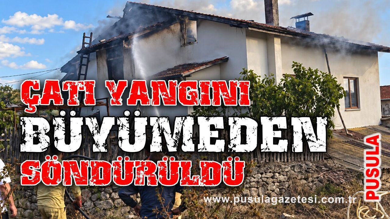 Çatı yangını büyümeden söndürüldü