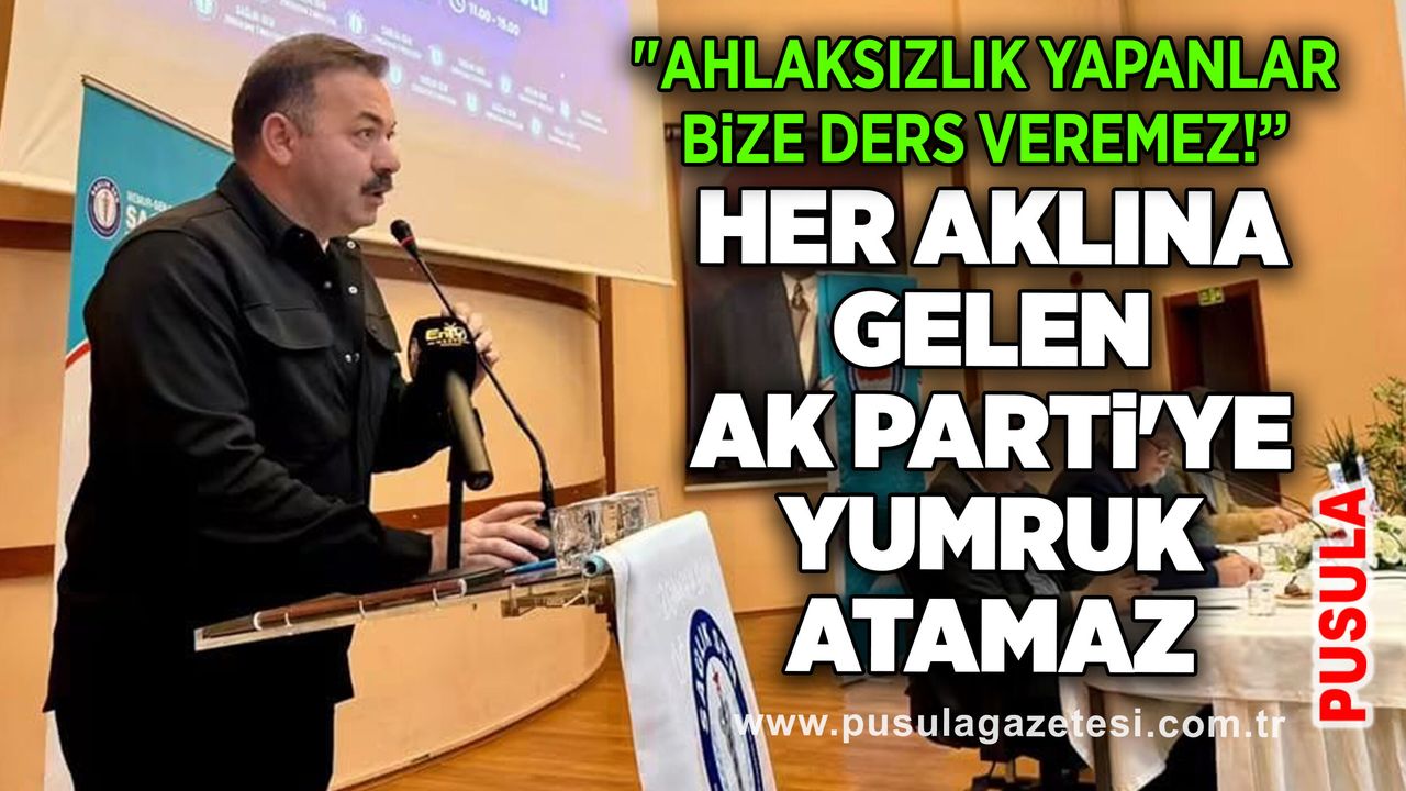 Ahlaksızlık yapanlar bize ders veremez! Her aklına gelen AK Parti'ye yumruk atamaz