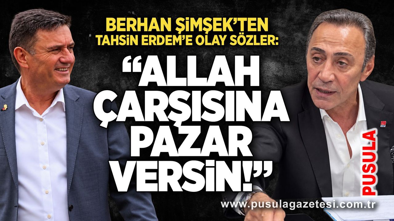 Berhan Şimşek’ten Tahsin Erdem’e olay sözler: “Allah çarşısına pazar versin!”