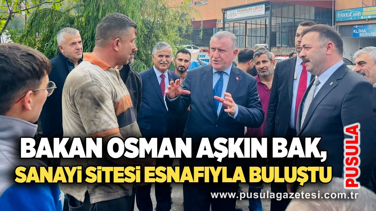 Bakan Osman Aşkın Bak, Sanayi Sitesi esnafıyla buluştu