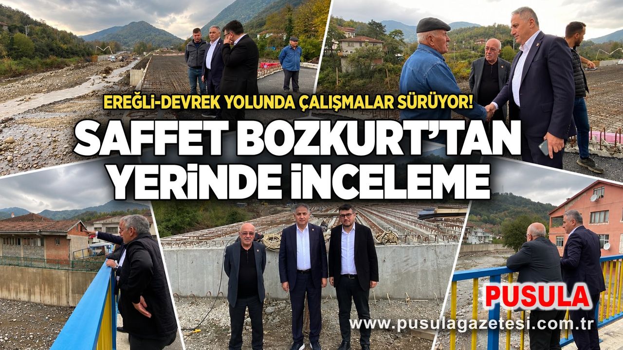 Ereğli-Devrek yolunda çalışmalar sürüyor! Saffet Bozkurt’tan yerinde inceleme