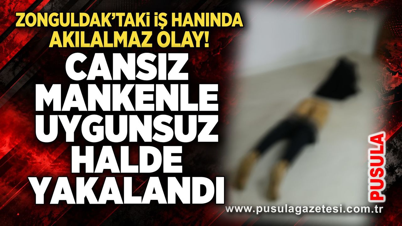 Zonguldak'taki iş hanında akılalmaz olay! Cansız mankenle uygunsuz halde yakalandı