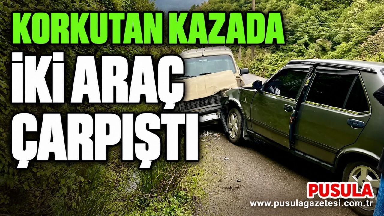 Korkutan kazada iki araç çarpıştı
