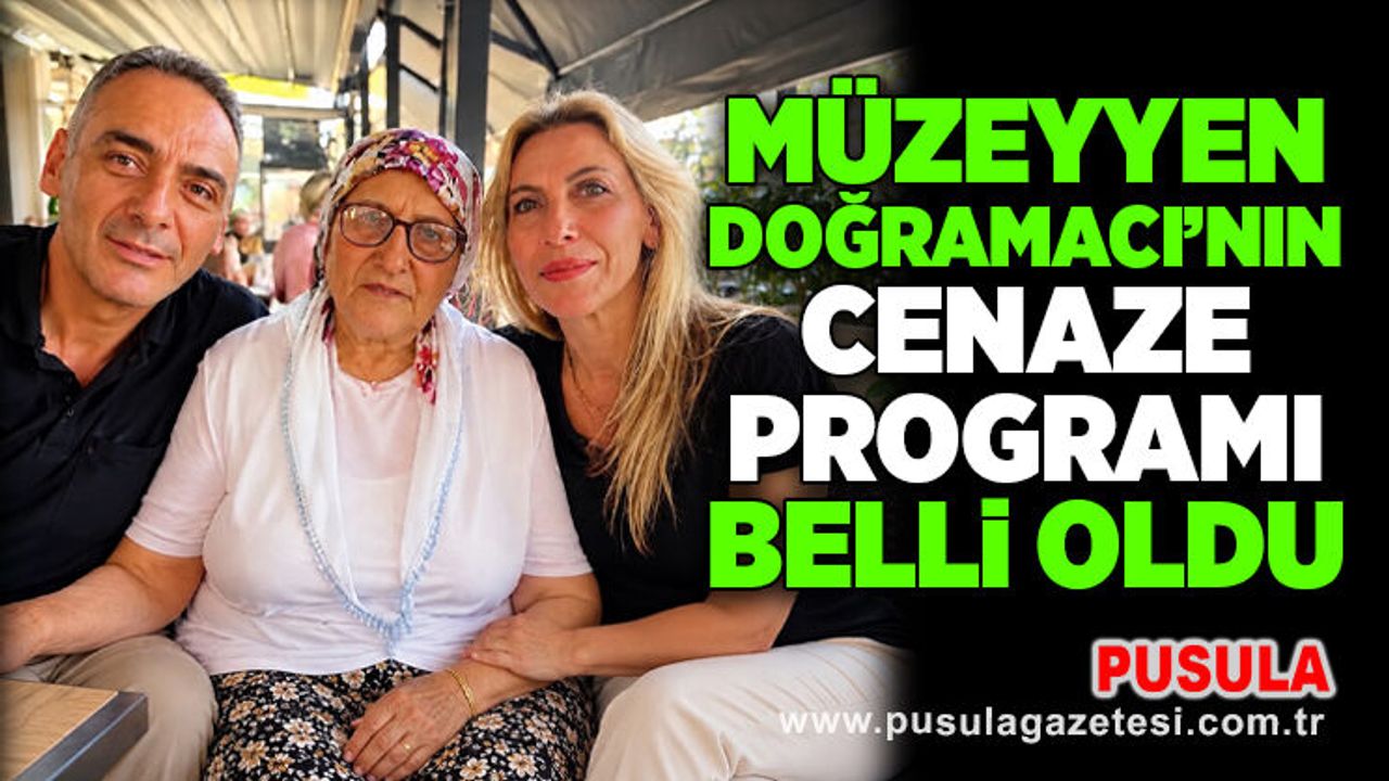Müzeyyen Doğramacı’nın cenaze programı belli oldu