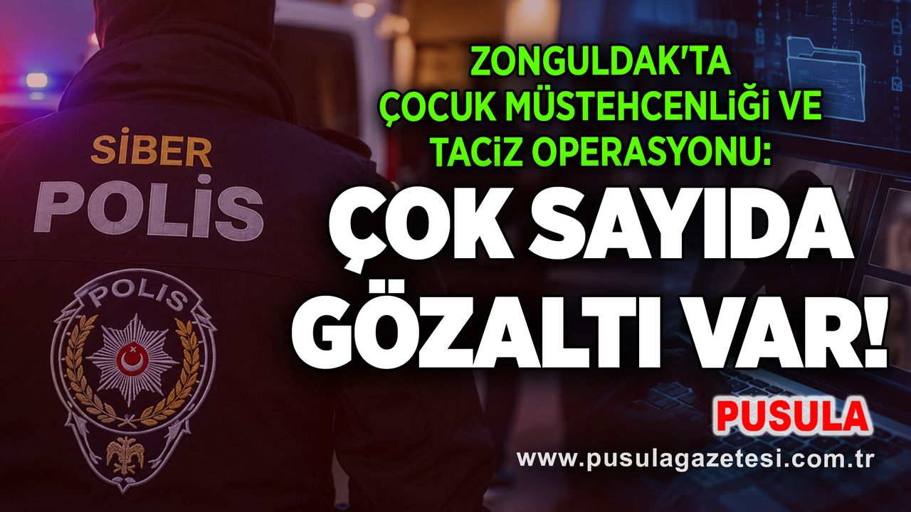 Zonguldak'ta çocuk müstehcenliği ve taciz operasyonu: Çok sayıda gözaltı var!