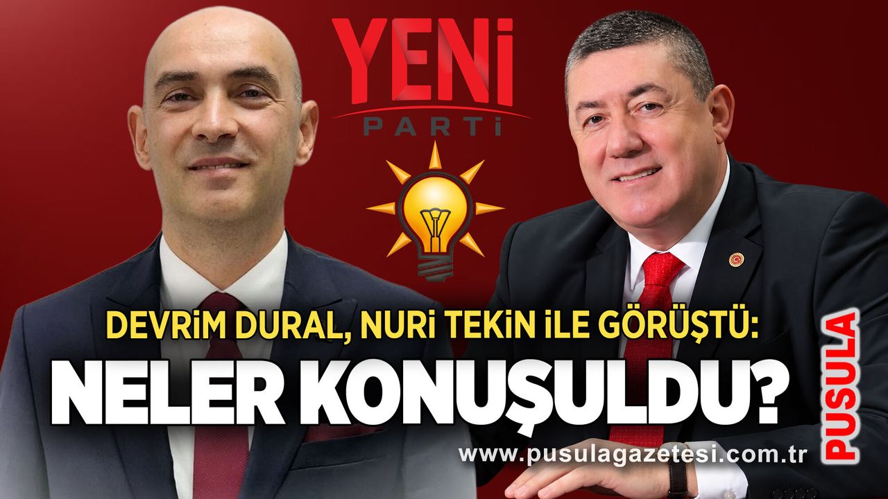 Devrim Dural, Nuri Tekin ile görüştü: Neler konuşuldu?