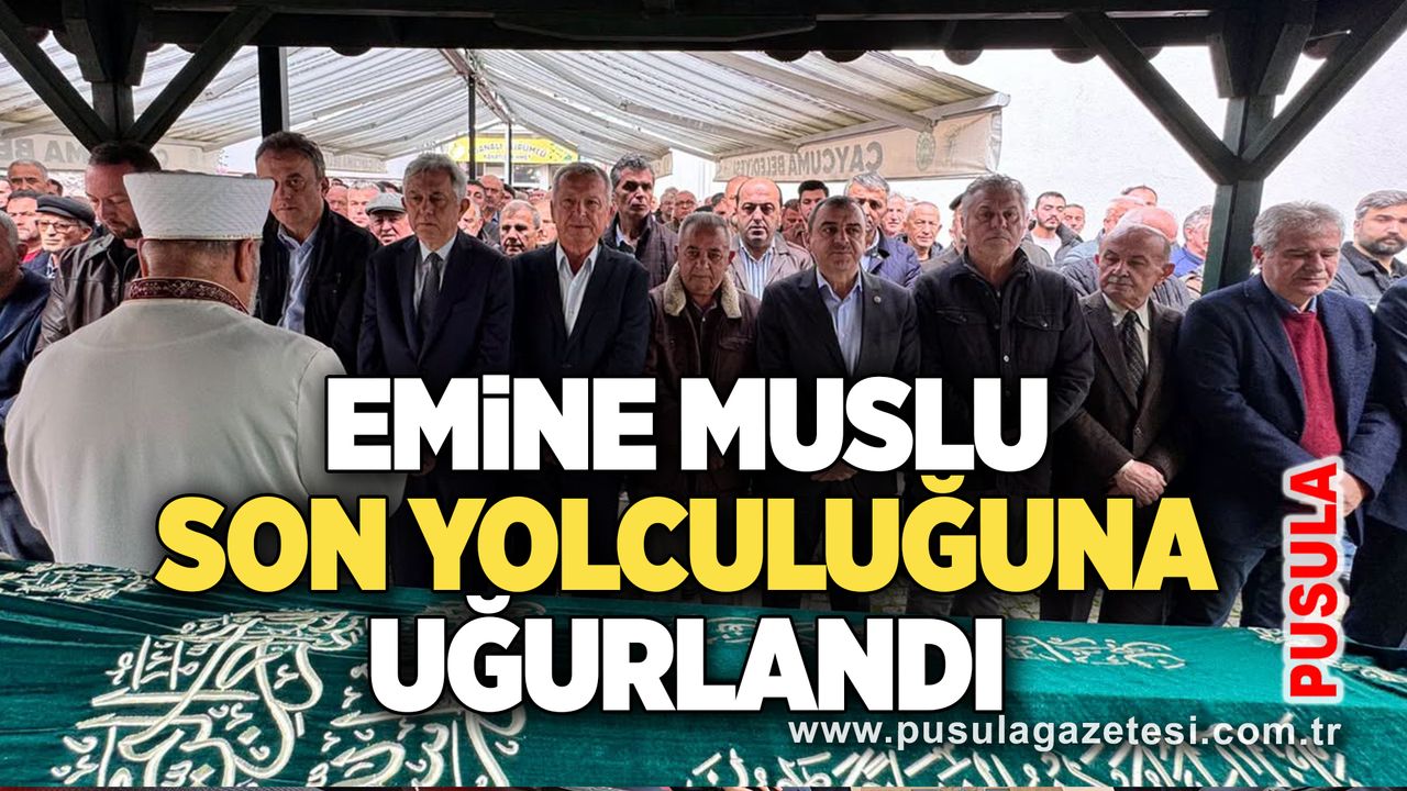 Emine Muslu son yolculuğuna uğurlandı
