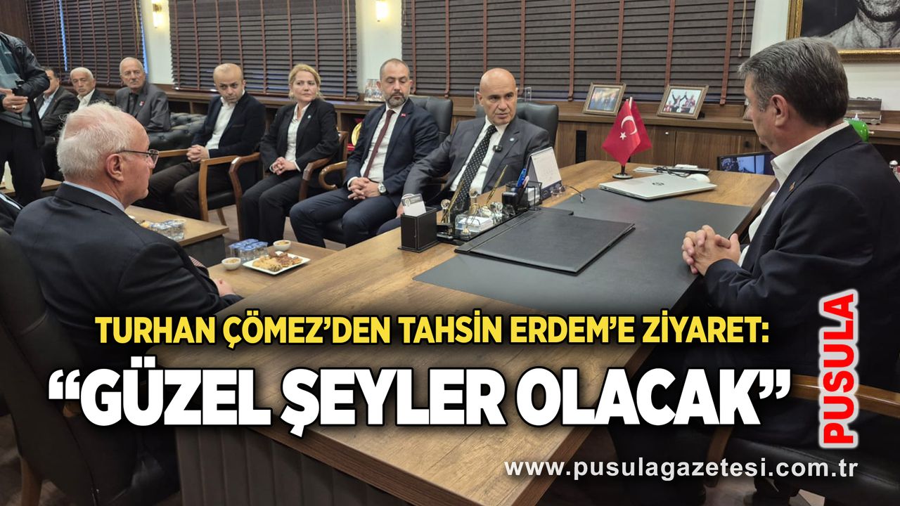 Turhan Çömez’den Tahsin Erdem’e ziyaret: “Güzel şeyler olacak”