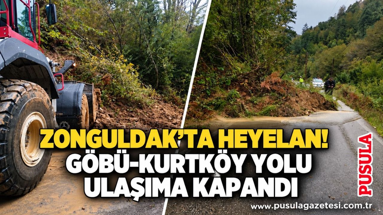 Zonguldak’ta heyelan! Göbü-Kurtköy yolu ulaşıma kapandı