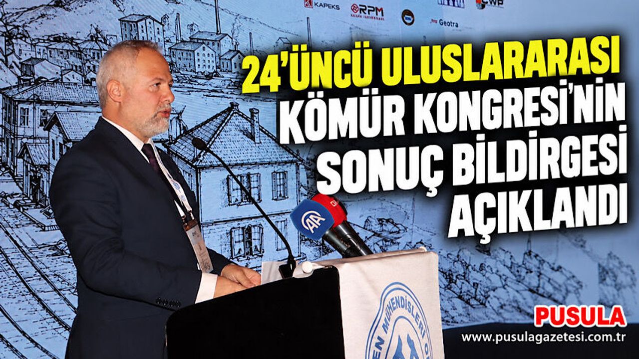 24'üncü Uluslararası Kömür Kongresi'nin sonuç bildirgesi açıklandı