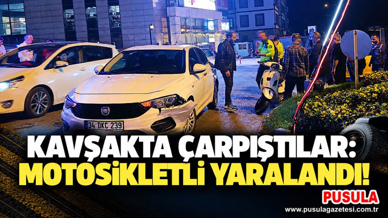 Kavşakta çarpıştılar: Motosikletli yaralandı!