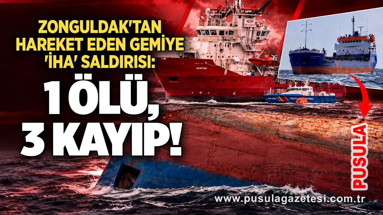 Zonguldak'tan hareket eden gemiye 'İHA' saldırısı: 1 ölü, 3 kayıp!