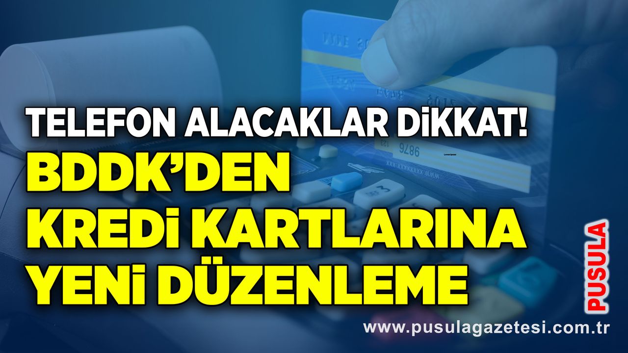 Telefon alacaklar dikkat! BDDK’den kredi kartlarına yeni düzenleme
