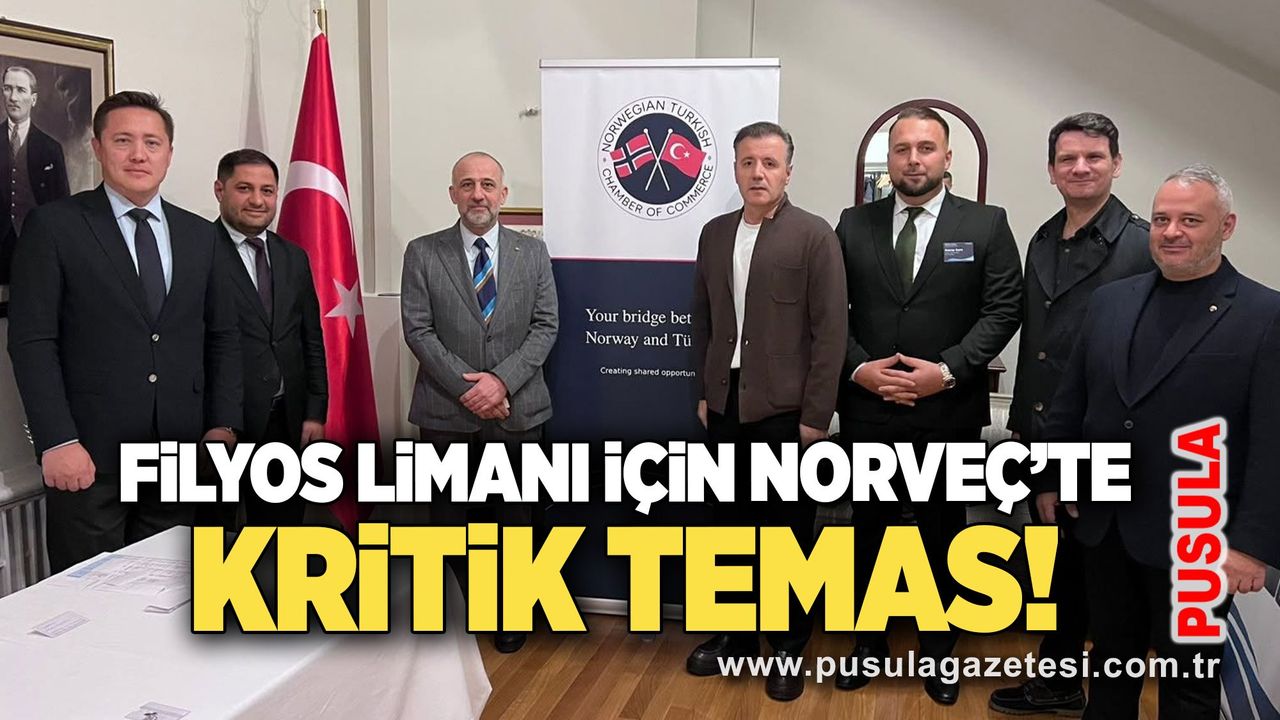 Filyos Limanı için Norveç’te kritik temas!