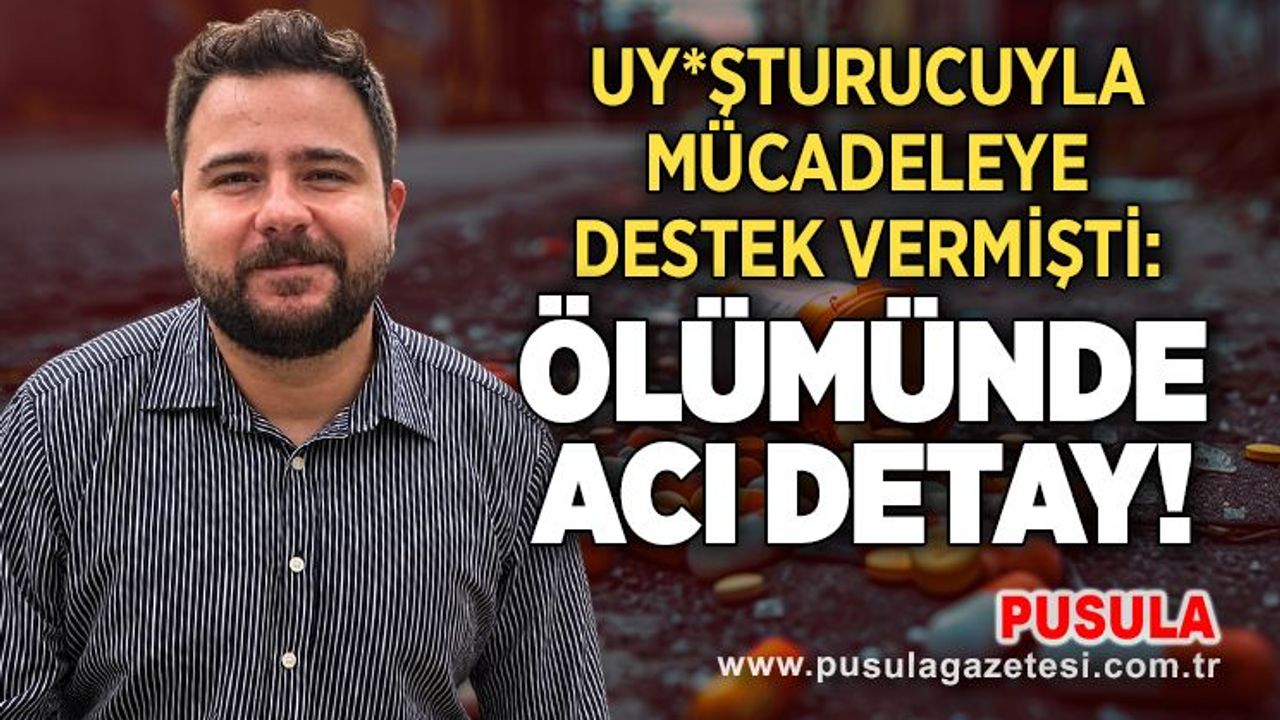 Uy*şturucuyla mücadeleye devstek vermişti: Ölümünde acı detay!