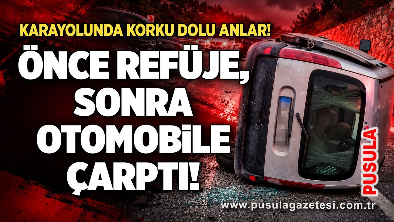 Önce refüje, sonra otomobile çarptı!