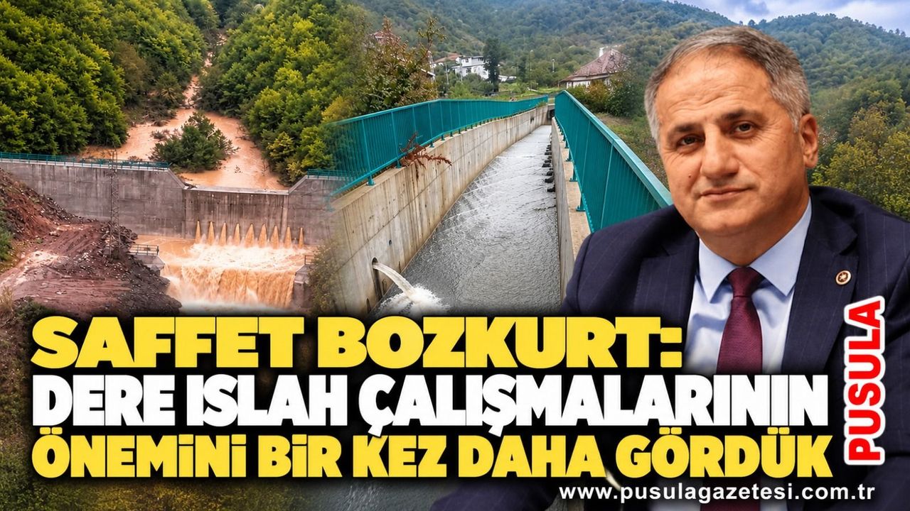 Saffet Bozkurt: Dere ıslah çalışmalarının önemini bir kez daha gördük