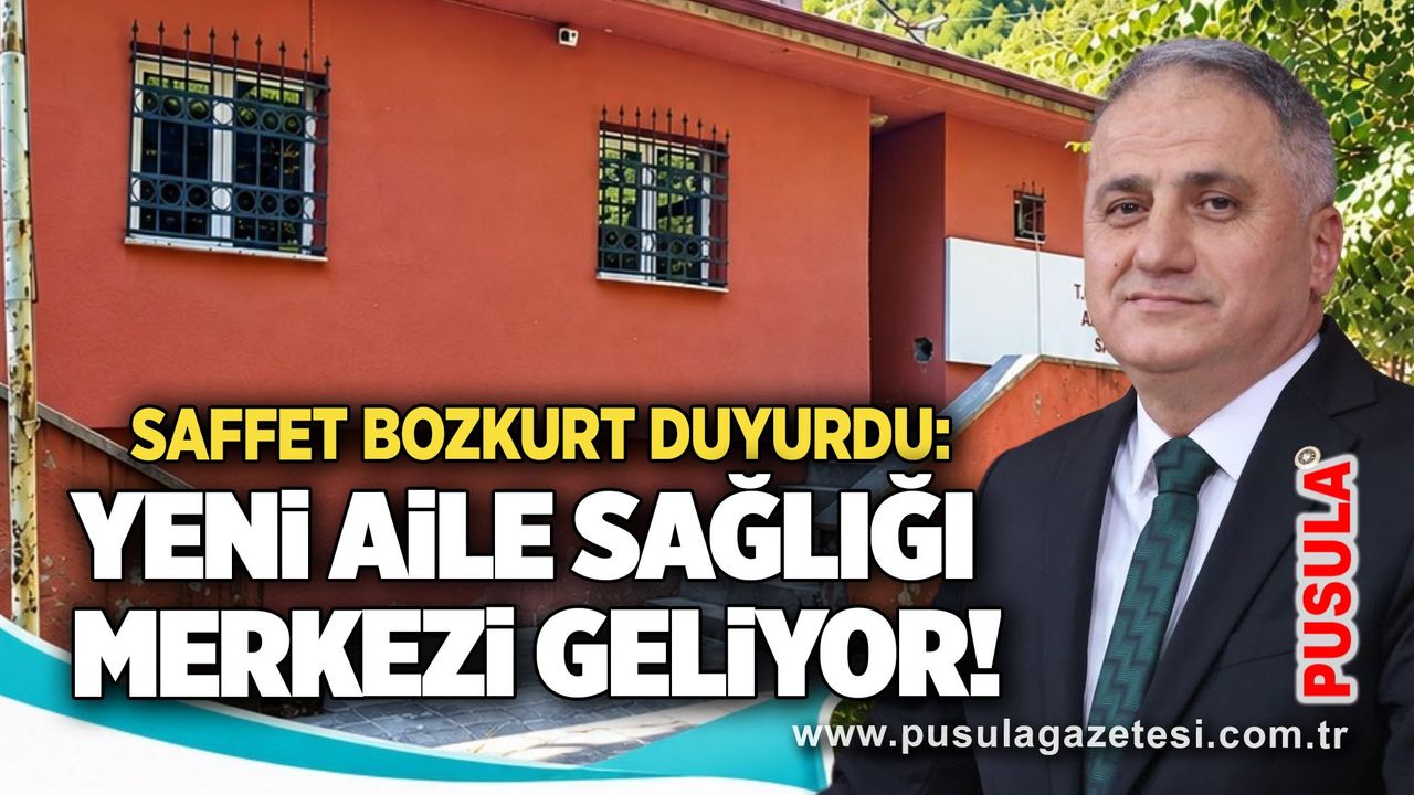Saffet Bozkurt duyurdu: Yeni aile sağlığı merkezi geliyor!