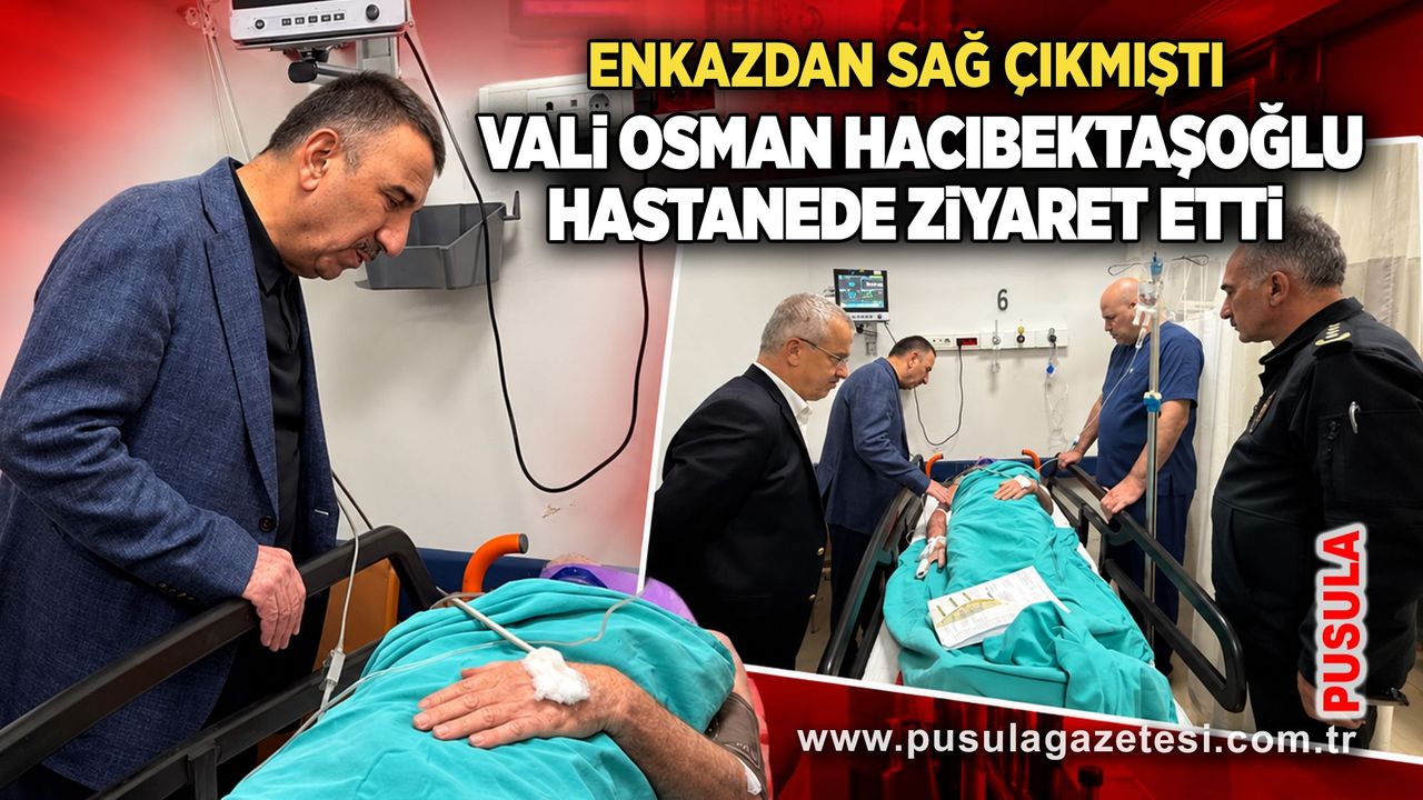 Enkazdan sağ çıkmıştı! Vali Osman Hacıbektaşoğlu hastanede ziyaret etti