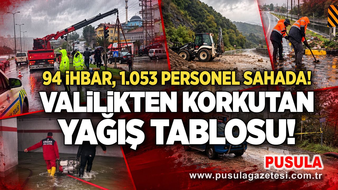 Valilikten korkutan yağış tablosu: 94 ihbar, 1.053 personel sahada!