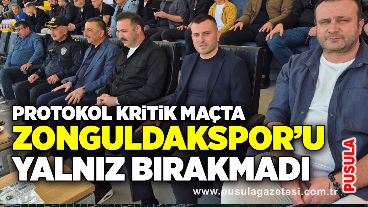 Protokol kritik maçta Zonguldakspor’u yalnız bırakmadı