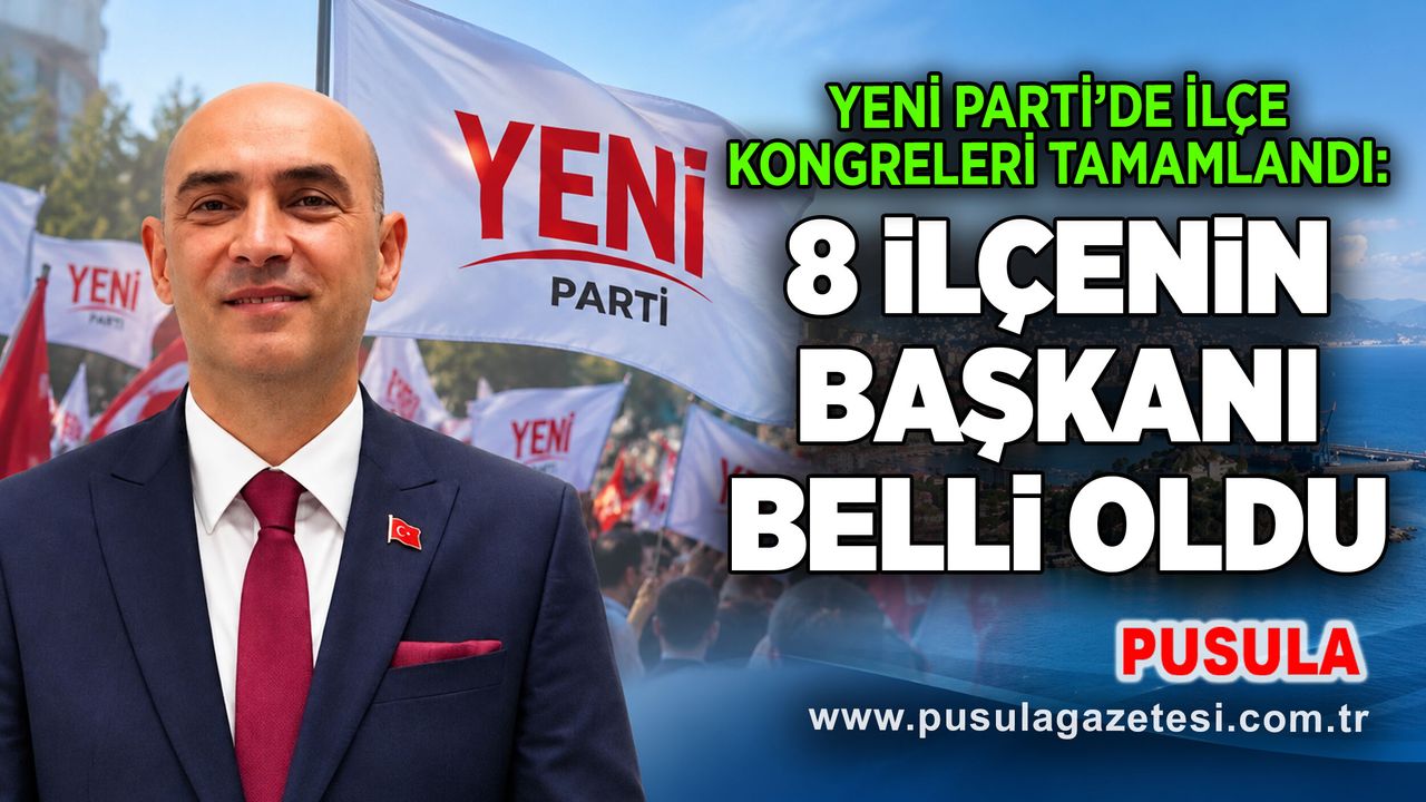 Yeni Parti’de ilçe kongreleri tamamlandı: 8 ilçenin başkanı belli oldu