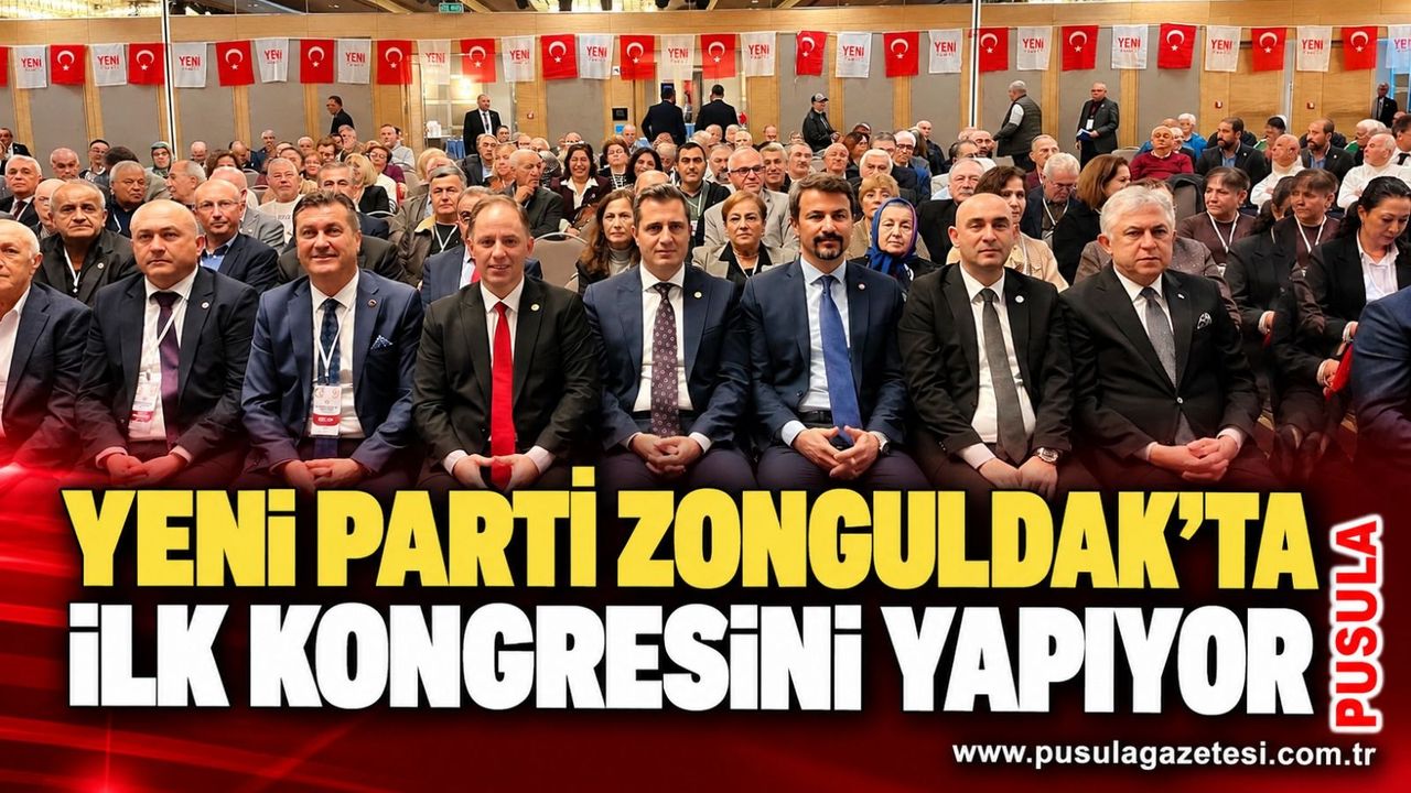 Yeni Parti Zonguldak’ta ilk kongresini yapıyor