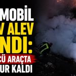 Otomobil alev alev yandı: Sürücü araçta mahsur kaldı