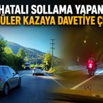Hatalı sollama yapan sürücüler kazaya davetiye çıkardı