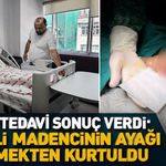Zorlu tedavi sonuç verdi: Emekli madencinin ayağı kesilmekten kurtuldu