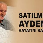 Satılmış Aydemir hayatını kaybetti