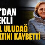TTK'dan emekli Emel Uludağ hayatını kaybetti