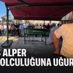 Barış Alper son yolculuğuna uğurlandı
