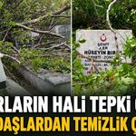 Mezarların hali tepki çekti: Vatandaşlardan temizlik çağrısı