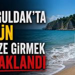 Zonguldak’ta 4 gün denize girmek yasaklandı
