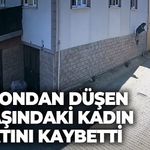 Balkondan düşen 64 yaşındaki kadın hayatını kaybetti