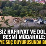 İzinsiz hafriyat ve dolguya resmi müdahale: Belediye suç duyurusunda bulundu