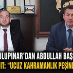Özcan Ulupınar’dan Abdullah Başoğlu’na sert yanıt: “Ucuz kahramanlık peşinde koşma”