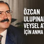 Özcan Ulupınar’dan Veysel Atasoy için anma mesajı