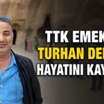 TTK emeklisi Turhan Demirci hayatını kaybetti