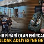 Bir aydır firari olan Emircan İleri, Zonguldak Adliyesi’ne getirildi