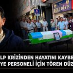 Kalp krizinden hayatını kaybeden Belediye personeli için tören düzenlendi